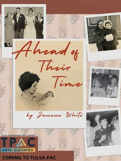 A promotional poster for the play 'Ahead of Their Time' at Tulsa PAC.