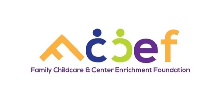 (FCCEF)   
Family Childcare & Center Enrichment Foundation