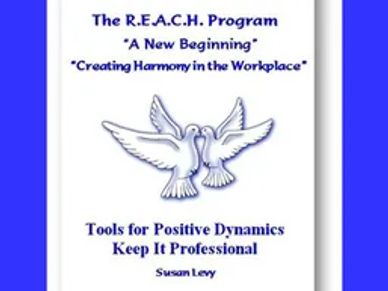 The R.E.A.C.H. Program "A New Beginning" "Creating Harmony in the Workplace" workshop