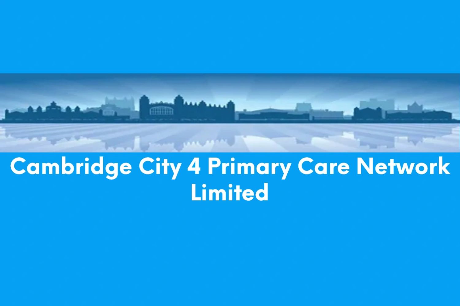 Skyline of Cambridge buildings in blue with the text "Cambridge City 4 Primary Care Network Limited"