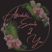 Affordable Events 2 You