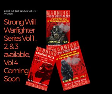 America’s deadliest bio-weapon, the NOSOI Virus, Follow V1-3 of Strong Will A Warfighters Series
