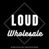 Loud Wholesale