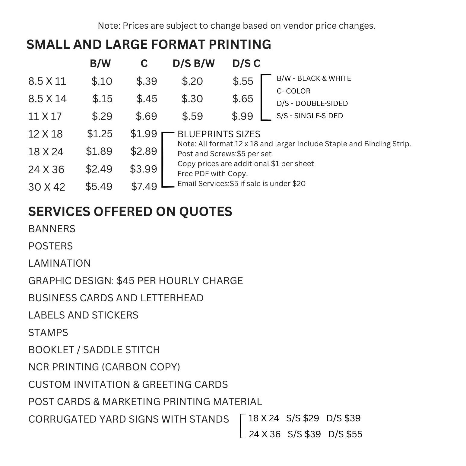 Price list and services for small and large format printing. Services offered include: blueprints, banners, posters, signs, business cards, and much more. We serve all of Treasure Valley, Idaho, including Boise, Nampa, Kuna, Caldwell, Meridian, Emmett, Horseshoe Bend, Middleton, Melba, Marsing, and beyond.