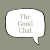 The Good Chat