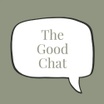 The Good Chat