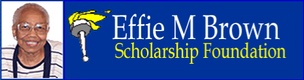 EFFIE M BROWN SCHOLARSHIP FOUNDATION