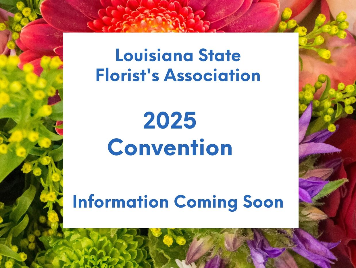 Louisiana State Florist Association 2025 Convention coming soon
