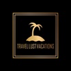 Travel Lust Vacations