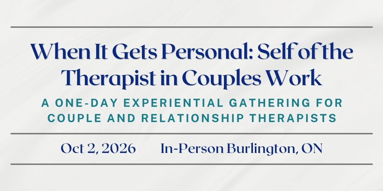 Experiential Couples Therapist Training and Workshop Oct 2, 2026 in Burlington, ON.

Hanna Watkins Psychotherapy