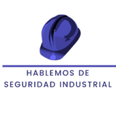 Hablemos de Seguridad Industrial