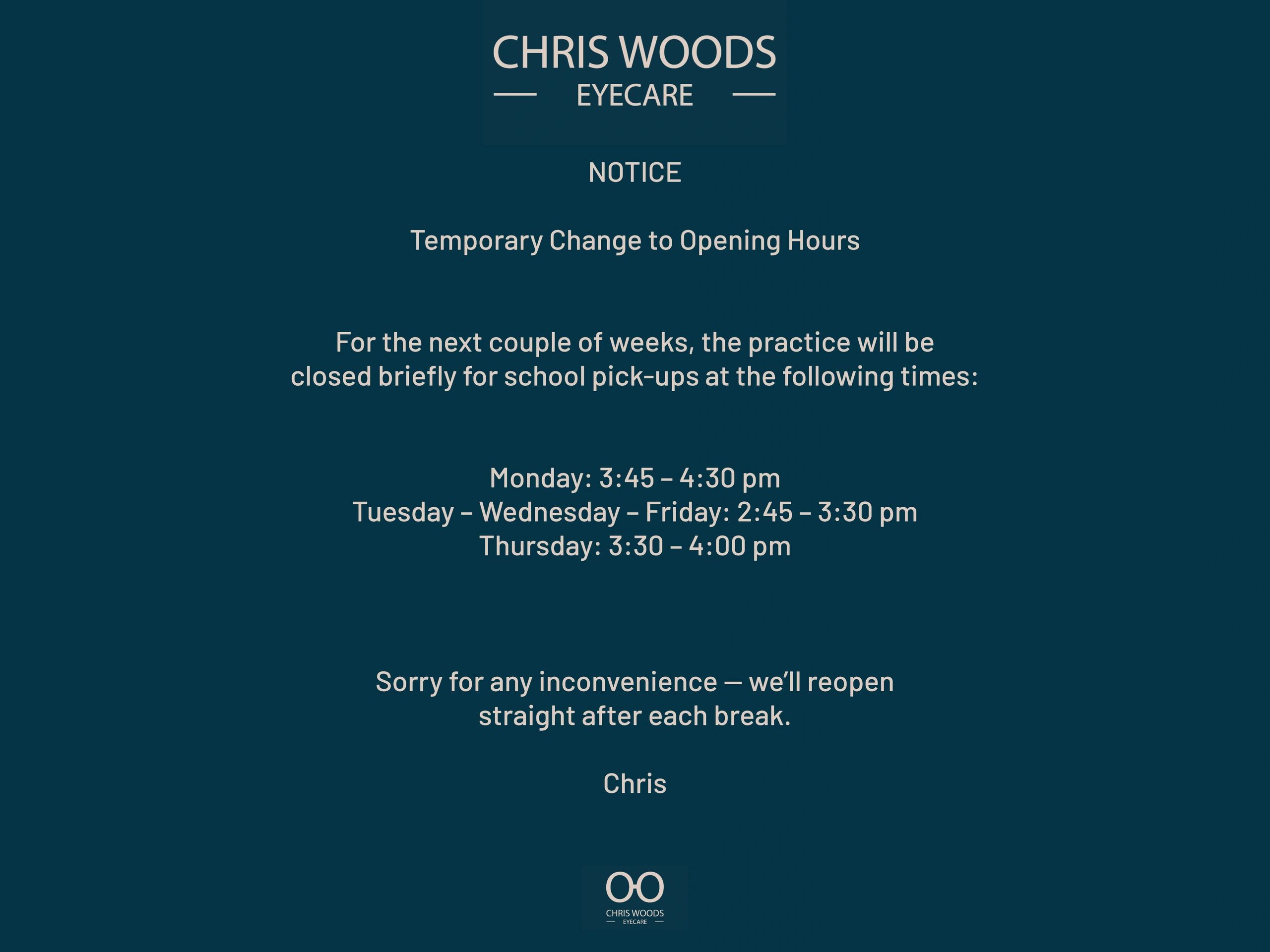 Temporary Change to Opening Hours.