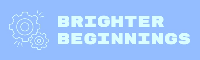 Brighter Beginnings
