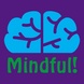 Mindful!