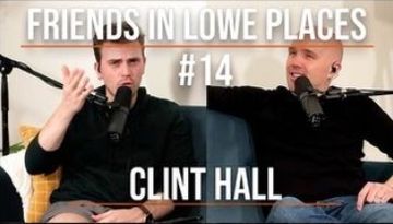 The Creative Struggle |Ep. #14| Friends In Lowe Places Podcast - Clint Hall