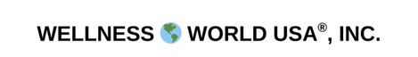  WELLNESS 🌎 WORLD USA®, INC.