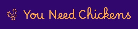 You Need Chickens