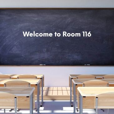 A picture of welcome to room 116 on black board