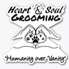 Heart & Soul Pet Grooming
Humanity Over Vanity 