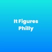 It Figures Philly