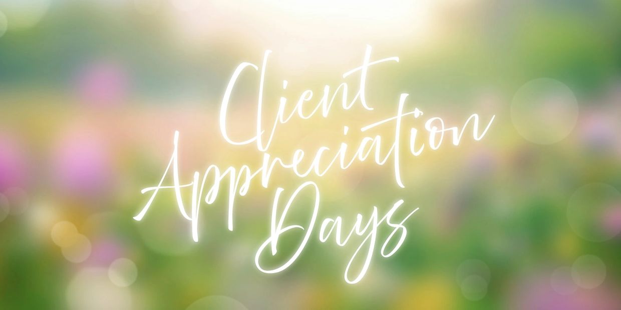 Client Appreciation Days