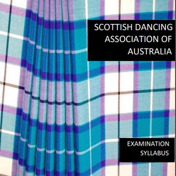 The 2023 edition of the SDAA Examination Syllabus is set by the Scottish Dancing Association of Aust