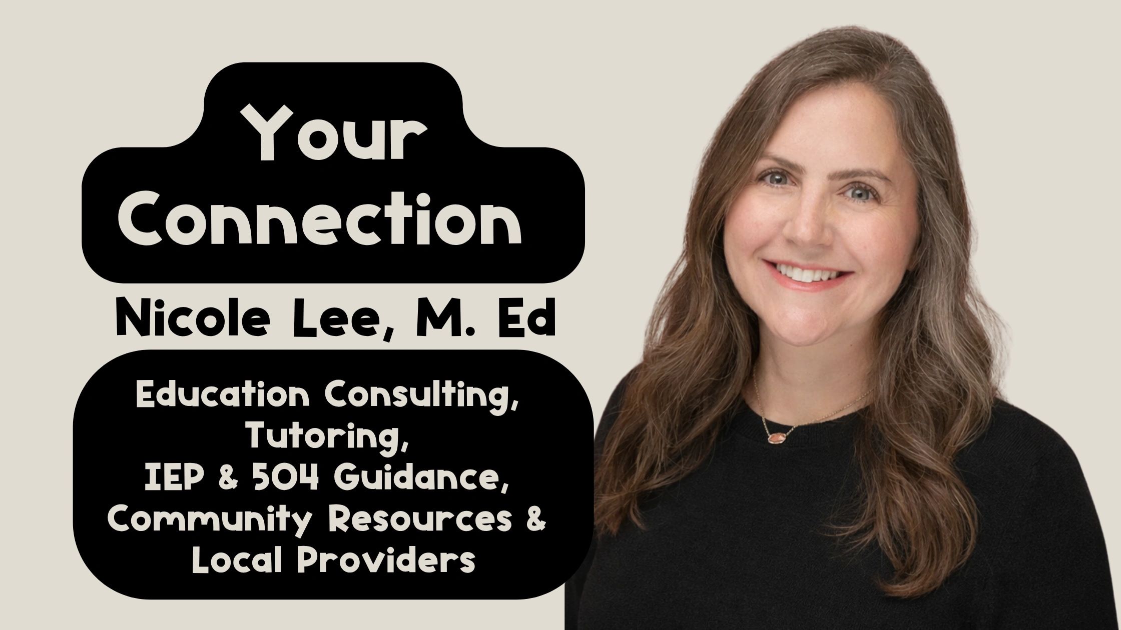 Nicole Lee, M. Ed offers education consulting and tutoring services.