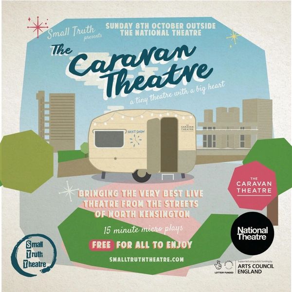 Caravan Theatre at National Theatre - North Kensington Takeover 