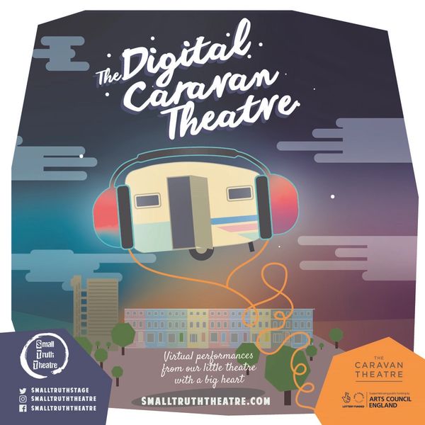 DIGITAL CARAVAN THEATRE BY SMALL TRUTH THEATRE 