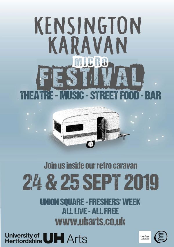 KENSINGTON KARAVAN FESTIVAL @ HERTFORDSHIRE UNIVERSITY PRESENTED BY SMALL TRUTH THEATRE 