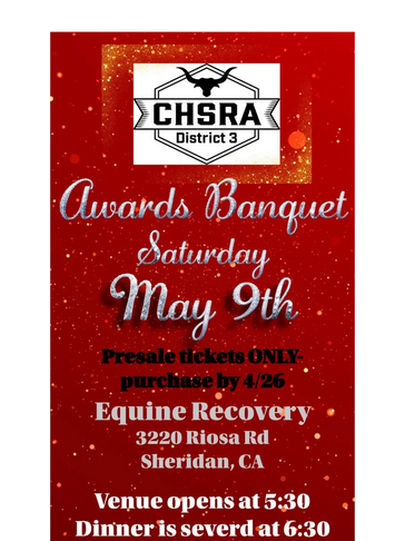 CHSRA District 3 Awards Banquet on May 9th with presale tickets only.