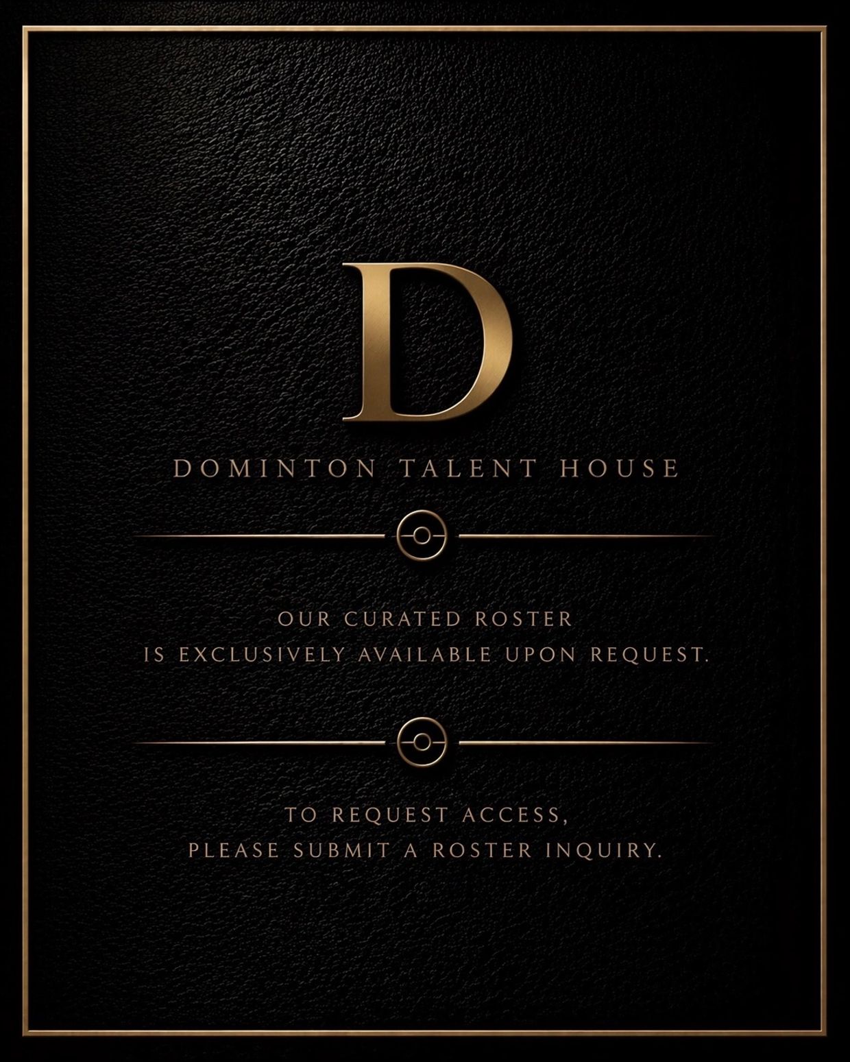 Elegant Dominton Talent House logo with exclusive roster access details on textured black background.