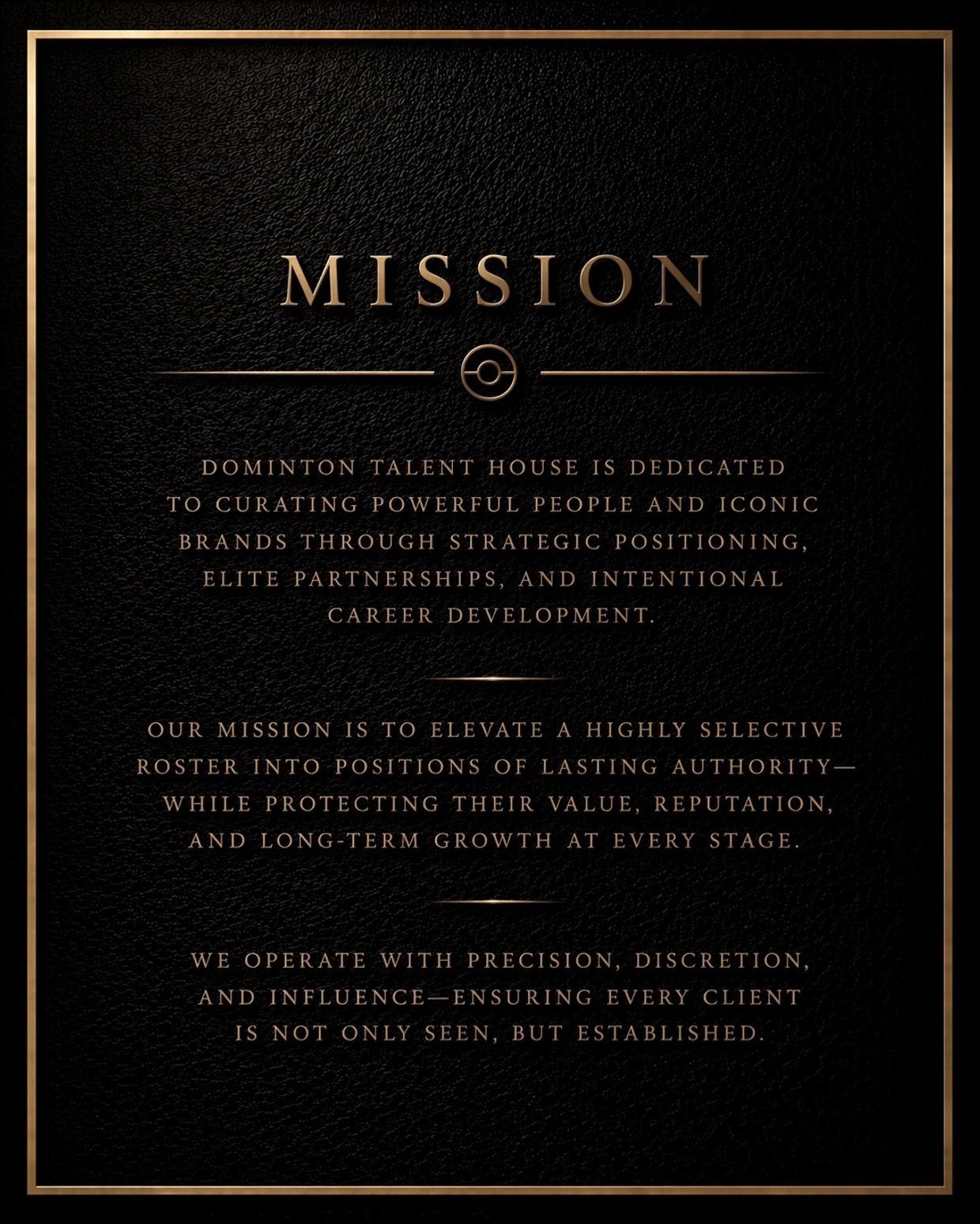 Elegant mission statement of Dominton Talent House in gold on black leather background.