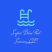 Super Blue Pool Service LLC