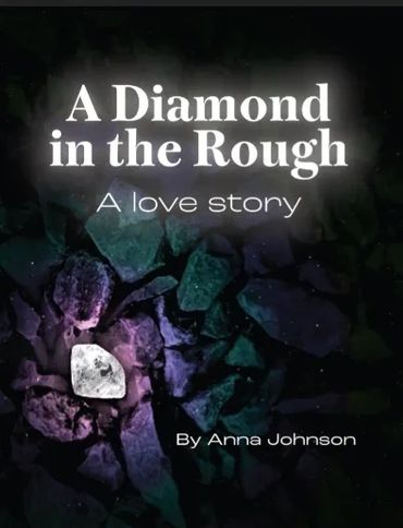 A DIAMOND IN THE ROUGH 
 A LOVE STORY 