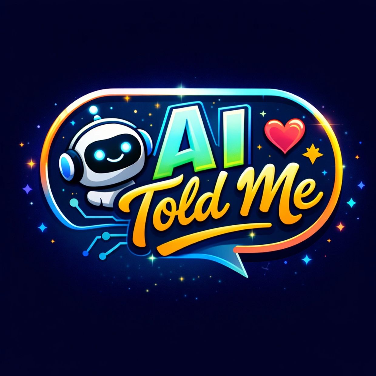 Colorful graphic with a cute robot and the phrase 'AI Told Me' inside a speech bubble.
