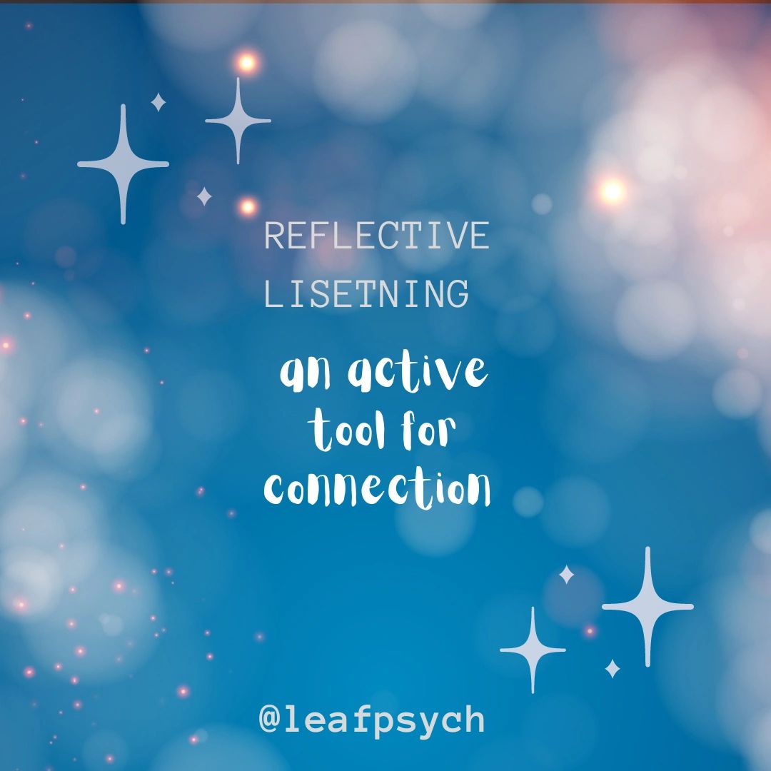 Reflective Listening: A Powerful Tool for Connection