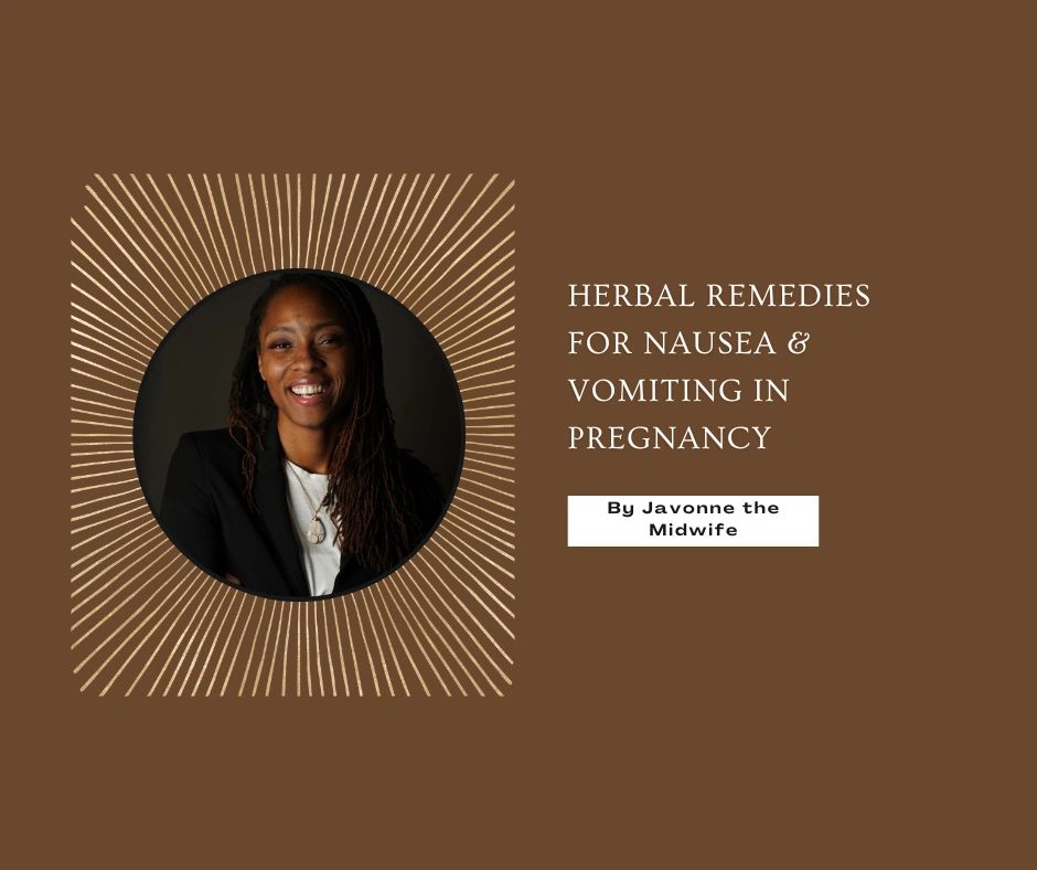 Herbal Remedies for nausea & Vomiting in pregnancy