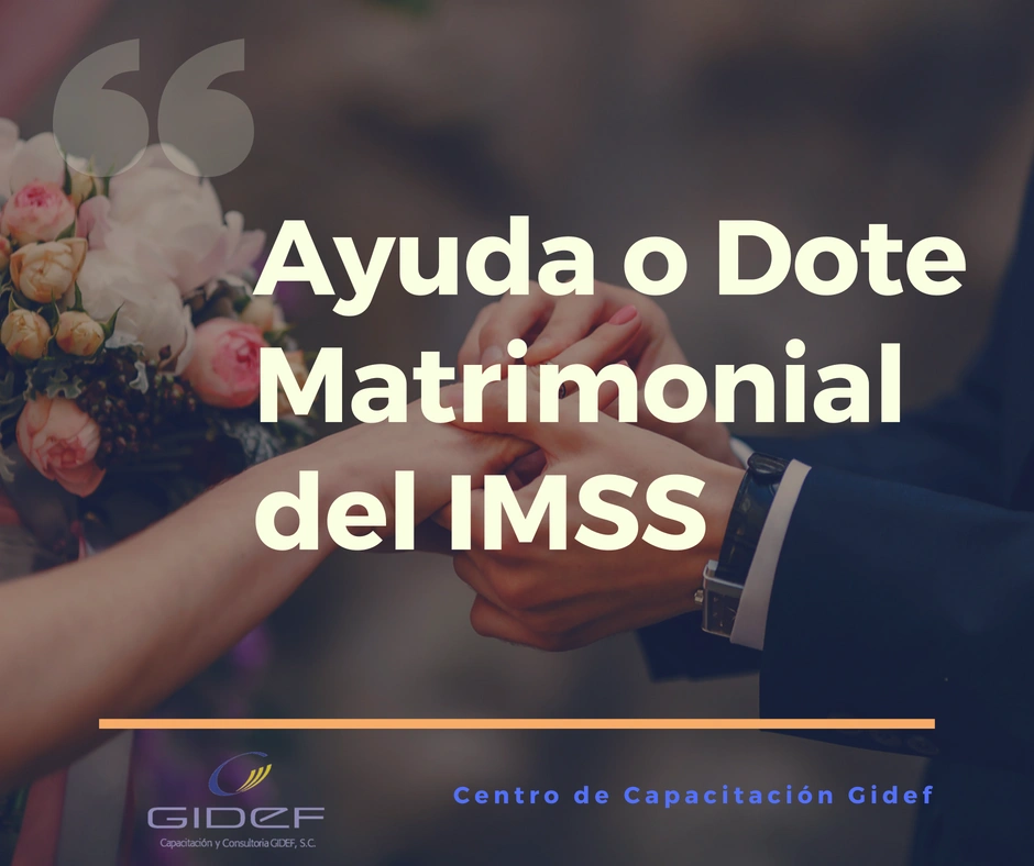 Ayuda O Dote Matrimonial Prestacion Economica Del Imss