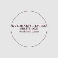 KVL Mindful Living Solutions
Mindfulness Coaching
