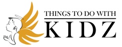 THINGS TO DO WITH KIDZ