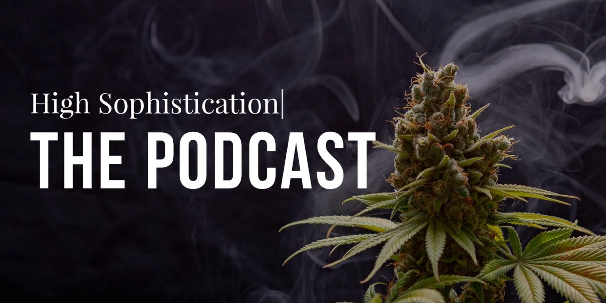 High Sophistication- High Sophistication Podcast - High Sophistication The Podcast- HS The Podcast