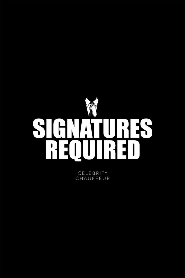 Black background with bold text 'Signatures Required' and 'Celebrity Chauffeur'.