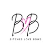 Bitches Love Bows