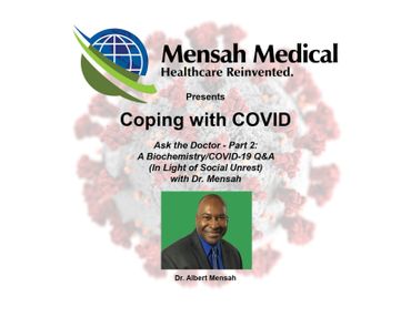 Ask the Doctor - Part 2: A Biochemistry/COVID-19 Q&A with Dr. Mensah