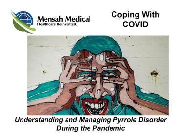 Understanding and Managing Pyrrole Disorder During the Pandemic