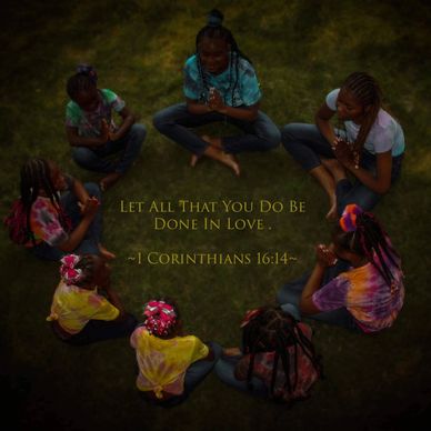 Let All That You Do Be Done In Love
~1 Corinthians 16:14~