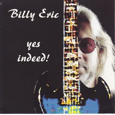 cover art of Billy Eric "Yes indeed!" CD. Double CD with 32 songs. Featuring David Mann, Mark Egan a
