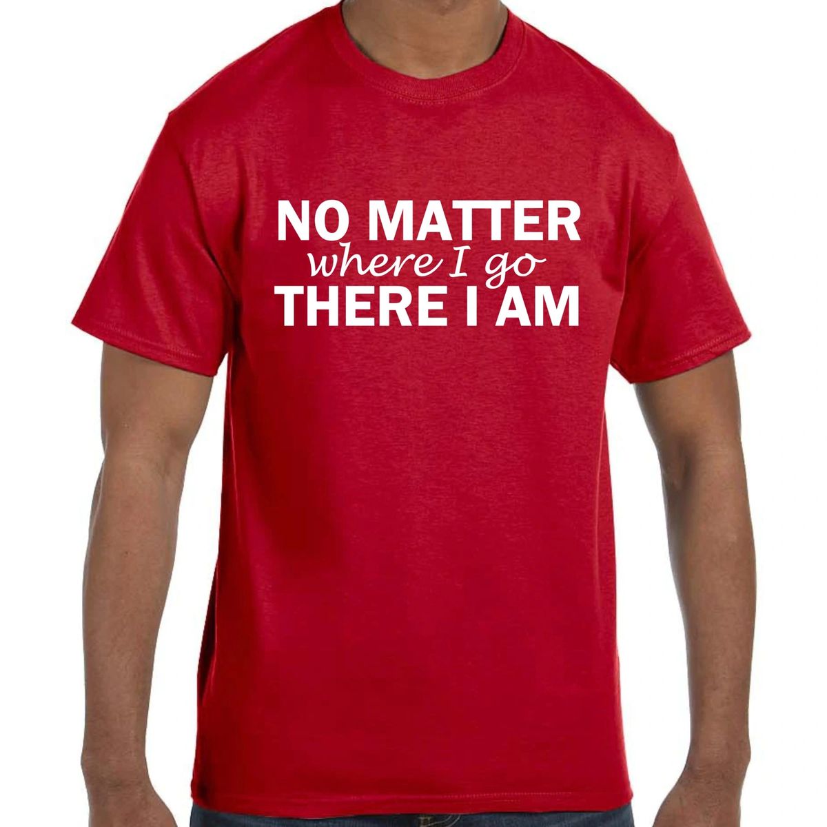 No Matter Where I Go Quotes