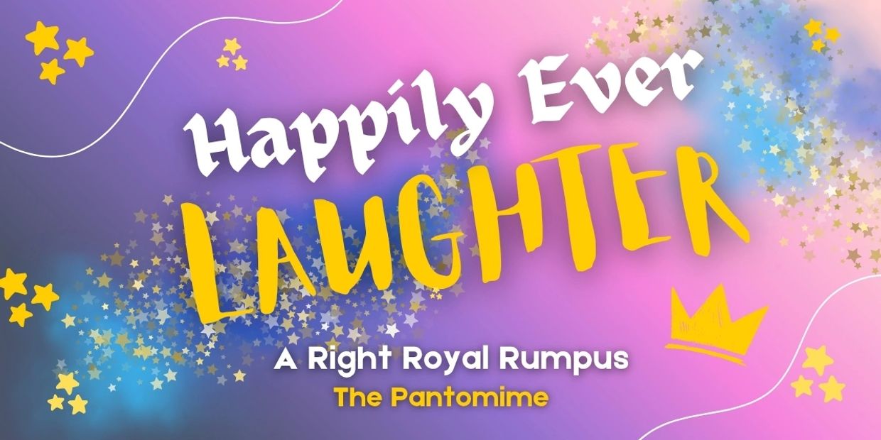 Colorful poster for 'Happily Ever Laughter,' a pantomime show.